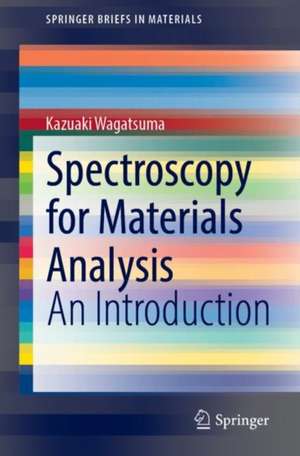 Spectroscopy for Materials Analysis: An Introduction de Kazuaki Wagatsuma