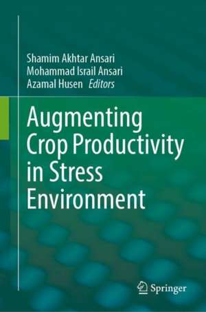 Augmenting Crop Productivity in Stress Environment de Shamim Akhtar Ansari