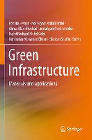 Green Infrastructure: Materials and Applications de Rohana Hassan