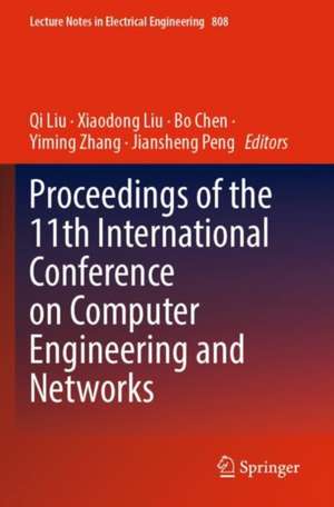 Proceedings of the 11th International Conference on Computer Engineering and Networks de Qi Liu