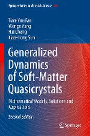 Generalized Dynamics of Soft-Matter Quasicrystals: Mathematical Models, Solutions and Applications de Tian-You Fan