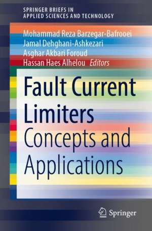 Fault Current Limiters: Concepts and Applications de Mohammad Reza Barzegar-Bafrooei