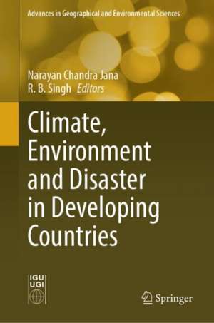 Climate, Environment and Disaster in Developing Countries de Narayan Chandra Jana