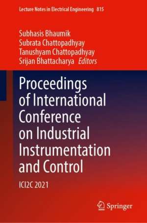 Proceedings of International Conference on Industrial Instrumentation and Control: ICI2C 2021 de Subhasis Bhaumik