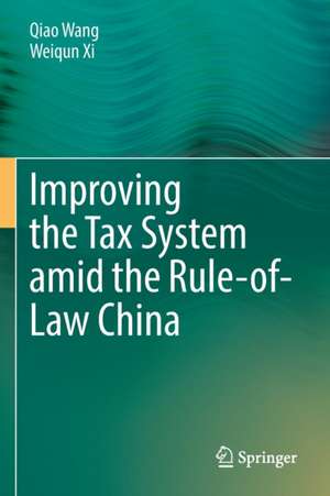 Improving the Tax System amid the Rule-of-Law China de Qiao Wang