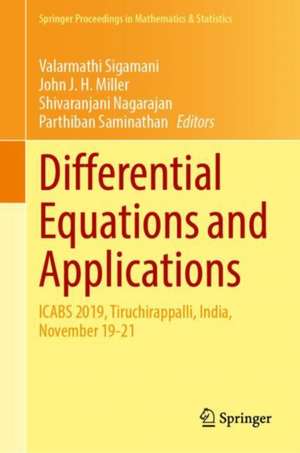 Differential Equations and Applications: ICABS 2019, Tiruchirappalli, India, November 19–21 de Valarmathi Sigamani