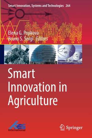 Smart Innovation in Agriculture de Elena G. Popkova