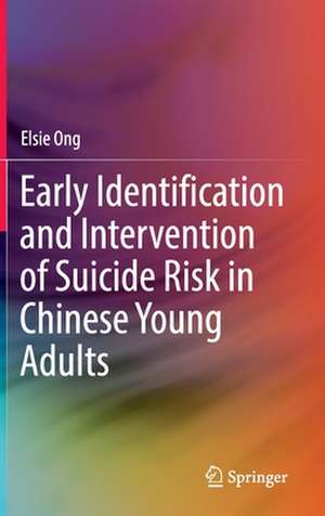 Early Identification and Intervention of Suicide Risk in Chinese Young Adults de Elsie Ong