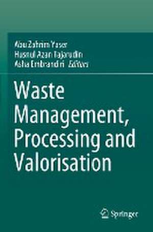 Waste Management, Processing and Valorisation de Abu Zahrim Yaser