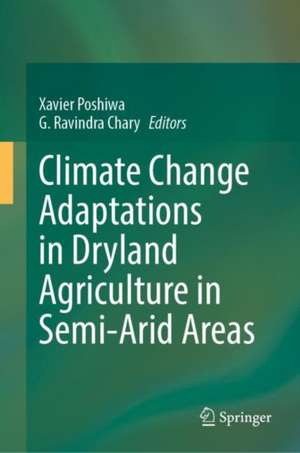 Climate Change Adaptations in Dryland Agriculture in Semi-Arid Areas de Xavier Poshiwa