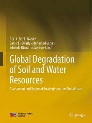 Global Degradation of Soil and Water Resources: Regional Assessment and Strategies de Rui Li