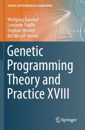 Genetic Programming Theory and Practice XVIII de Wolfgang Banzhaf