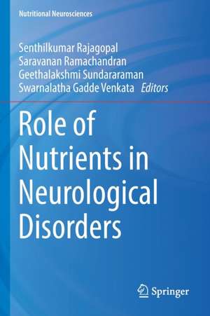 Role of Nutrients in Neurological Disorders de Senthilkumar Rajagopal