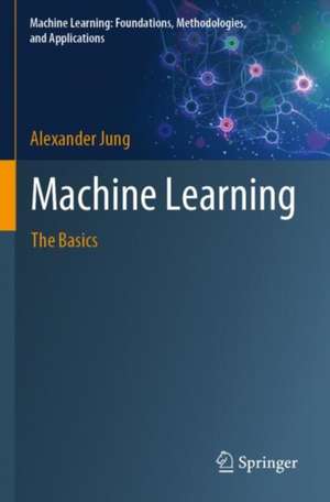 Machine Learning: The Basics de Alexander Jung