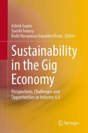 Sustainability in the Gig Economy: Perspectives, Challenges and Opportunities in Industry 4.0 de Ashish Gupta