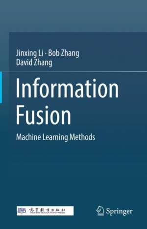 Information Fusion: Machine Learning Methods de Jinxing Li