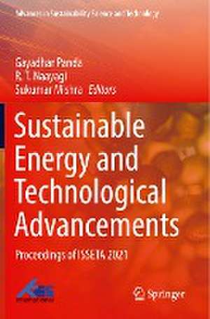 Sustainable Energy and Technological Advancements: Proceedings of ISSETA 2021 de Gayadhar Panda