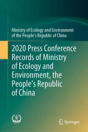 2020 Press Conference Records of Ministry of Ecology and Environment, the People’s Republic of China de Ministry of Ecology and Environment