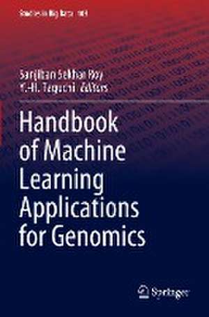 Handbook of Machine Learning Applications for Genomics de Sanjiban Sekhar Roy