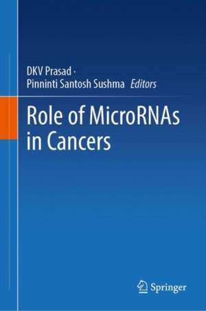 Role of MicroRNAs in Cancers de DKV Prasad