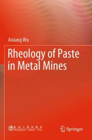 Rheology of Paste in Metal Mines de Aixiang Wu