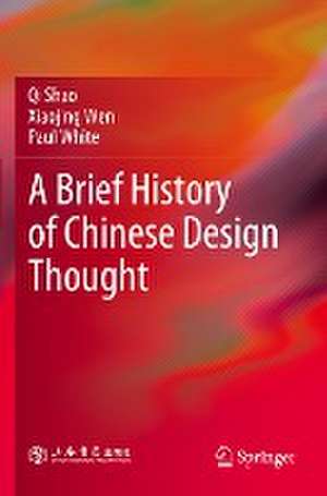 A Brief History of Chinese Design Thought de Qi Shao