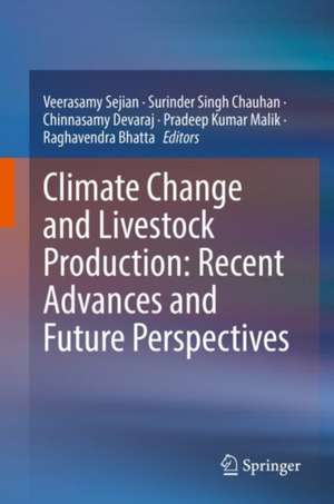 Climate Change and Livestock Production: Recent Advances and Future Perspectives de Veerasamy Sejian