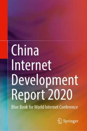 China Internet Development Report 2020: Blue Book for World Internet Conference de Publishing House of Electronics Industry