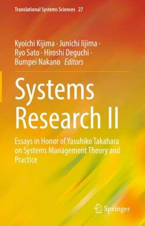 Systems Research II: Essays in Honor of Yasuhiko Takahara on Systems Management Theory and Practice de Kyoichi Kijima