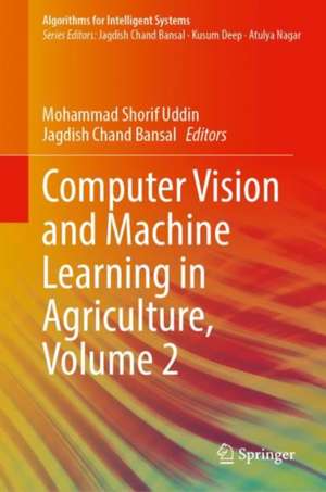 Computer Vision and Machine Learning in Agriculture, Volume 2 de Mohammad Shorif Uddin