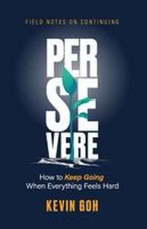 Persevere de Kevin Goh