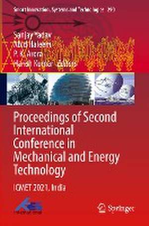 Proceedings of Second International Conference in Mechanical and Energy Technology: ICMET 2021, India de Sanjay Yadav