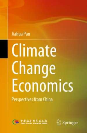 Climate Change Economics: Perspectives from China de Jiahua Pan