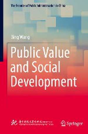 Public Value and Social Development de Bing Wang