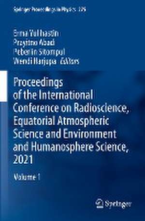 Proceedings of the International Conference on Radioscience, Equatorial Atmospheric Science and Environment and Humanosphere Science, 2021 de Erma Yulihastin