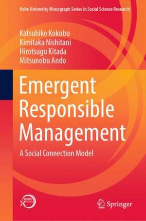 Emergent Responsible Management: A Social Connection Model de Katsuhiko Kokubu