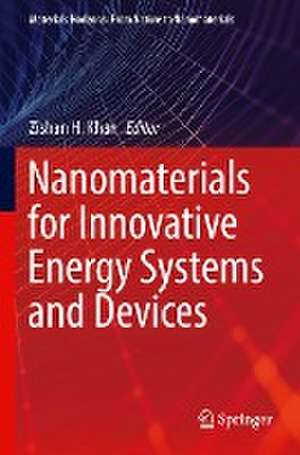 Nanomaterials for Innovative Energy Systems and Devices de Zishan H. Khan