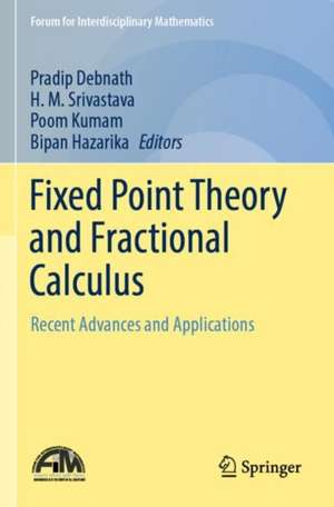 Fixed Point Theory and Fractional Calculus: Recent Advances and Applications de Pradip Debnath