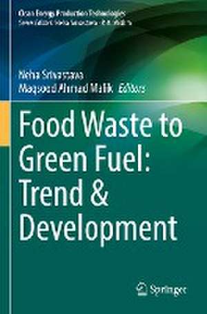 Food Waste to Green Fuel: Trend & Development de Neha Srivastava