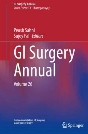 GI Surgery Annual: Volume 26 de T. K. Chattopadhyay