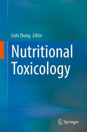 Nutritional Toxicology de Lishi Zhang