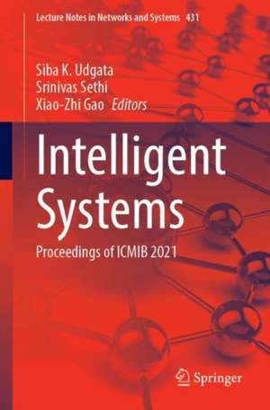 Intelligent Systems: Proceedings of ICMIB 2021 de Siba K. Udgata