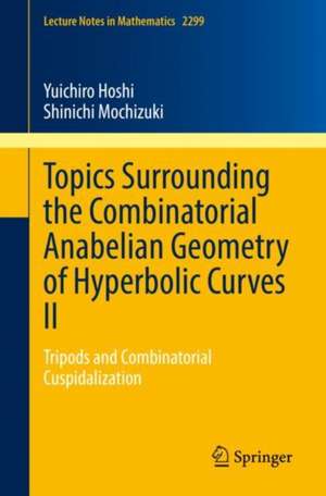 Topics Surrounding the Combinatorial Anabelian Geometry of Hyperbolic Curves II: Tripods and Combinatorial Cuspidalization de Yuichiro Hoshi