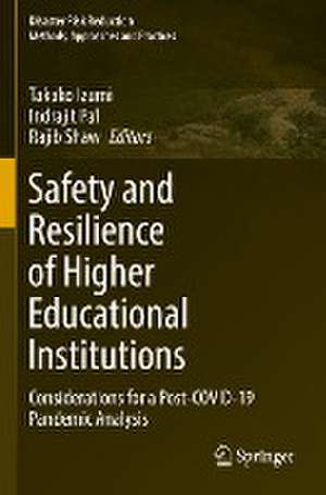 Safety and Resilience of Higher Educational Institutions: Considerations for a Post-COVID-19 Pandemic Analysis de Takako Izumi