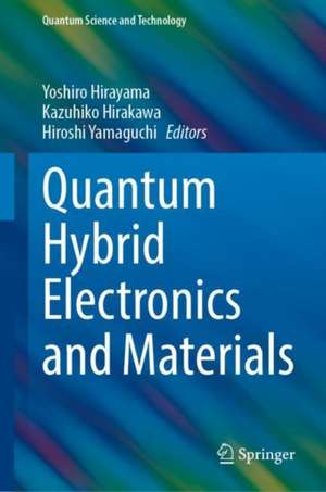 Quantum Hybrid Electronics and Materials de Yoshiro Hirayama