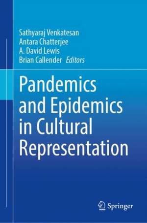 Pandemics and Epidemics in Cultural Representation de Sathyaraj Venkatesan