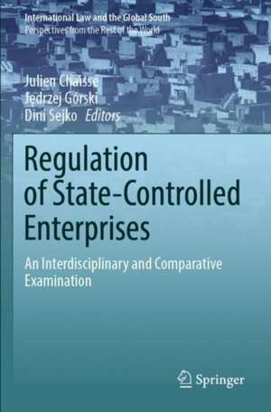 Regulation of State-Controlled Enterprises: An Interdisciplinary and Comparative Examination de Julien Chaisse