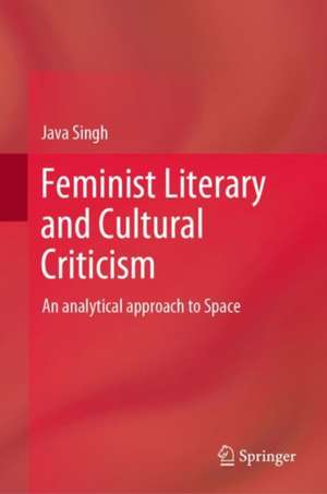 Feminist Literary and Cultural Criticism: An Analytical Approach to Space de Java Singh