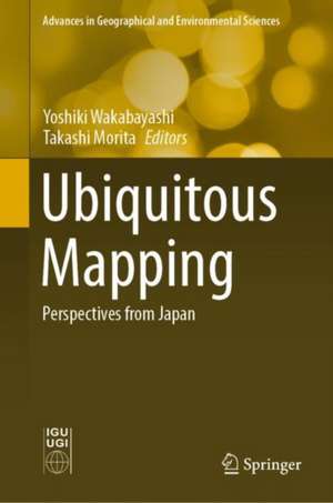 Ubiquitous Mapping: Perspectives from Japan de Yoshiki Wakabayashi