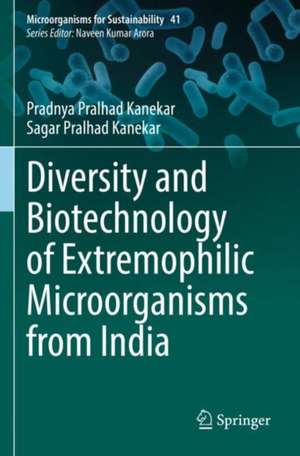 Diversity and Biotechnology of Extremophilic Microorganisms from India de Pradnya Pralhad Kanekar